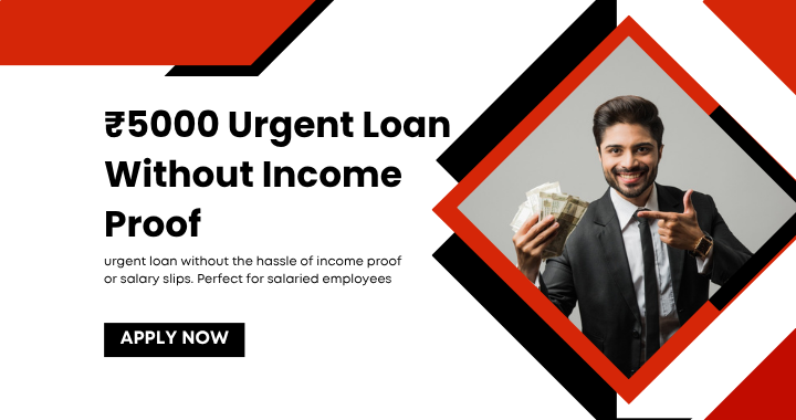 ₹5000 Urgent Loan Without Income Proof
